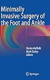 Minimally Invasive Surgery of the Foot and Ankle