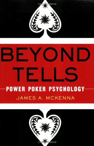 Beyond Tells: Power Poker Psychology