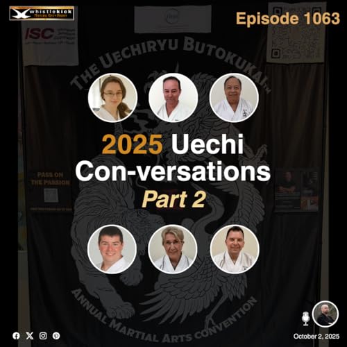 Episode 1063 - 2025 Uechi Con-versations Part 2