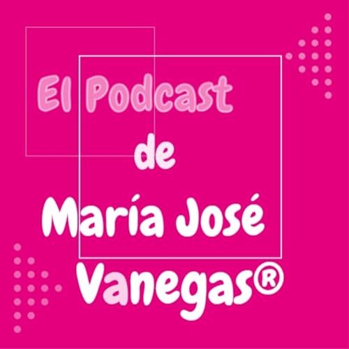 『El Podcast de Mar&iacute;a Jos&eacute; Vanegas』のカバーアート