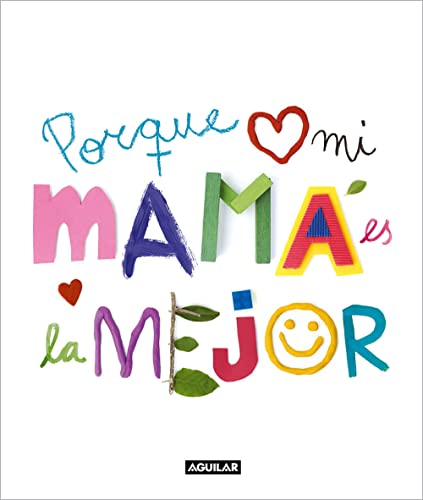 Porque mi mamá es la mejor: El regalo perfecto para sorprender a mamá por el día de la Madre o en su cumpleaños. Un libro personalizado para tener un recuerdo inolvidable. (Inspiración)