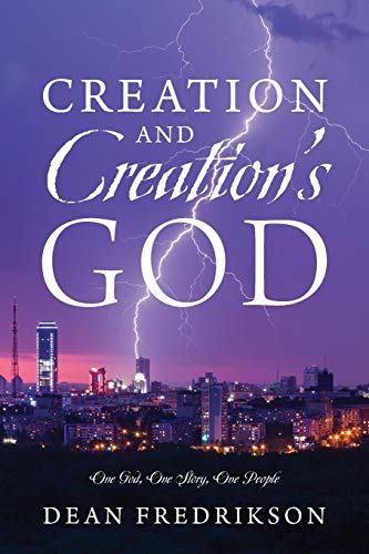 Creation and Creation's God: One God, One Story, One People