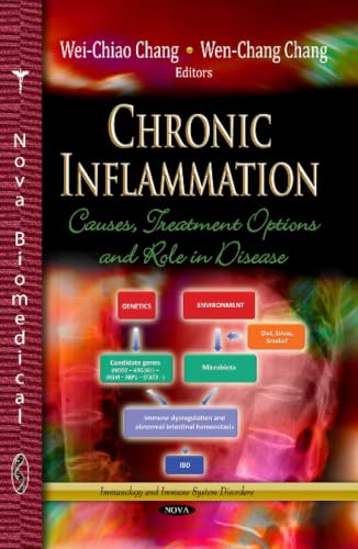 Chronic Inflammation: Causes, Treatment Options and Role in Disease (Immunology and Immune System Disorders)