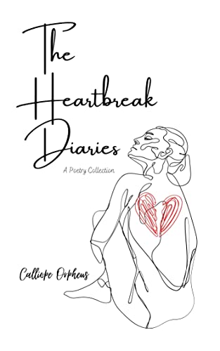 The Heartbreak Diaries: A Poetry Collection (Love And All Her Faces)