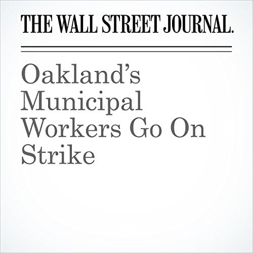 Oakland&rsquo;s Municipal Workers Go On Strike - Alejandro Lazo