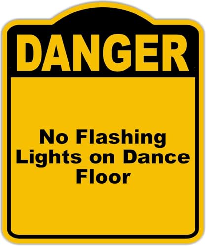 No Flashing Lights on Dance Floor Danger Yellow Black Aluminum Composite Sign 8.5 x 10 inches
