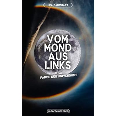 Vom Mond aus links - Teil 2: Farbe des Universums