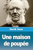 Une maison de poupée - Henrik Ibsen 