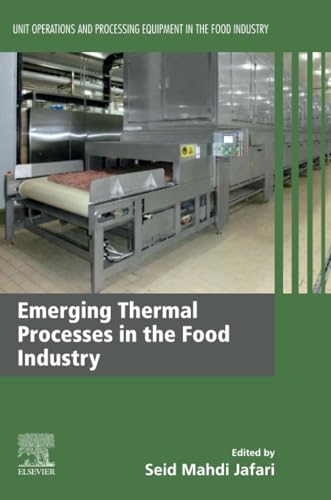 Emerging Thermal Processes in the Food Industry: Unit Operations and Processing Equipment in the Food Industry