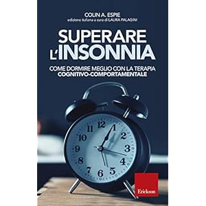 Superare l’insonnia. Come dormire meglio con la terapia cognitivo-comportamentale