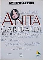 Anita Garibaldi: Uma heroina brasileira 8573590866 Book Cover