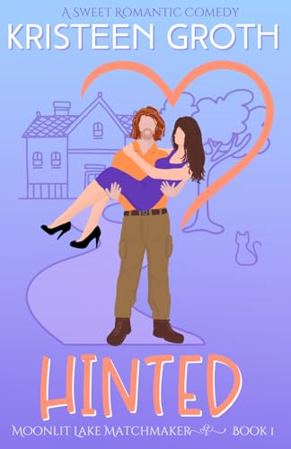 Hinted: A Sweet, Small-Town Second Chance Romantic Comedy