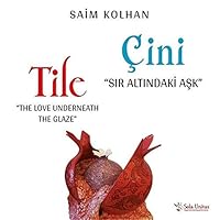 Çini: "Sır Altındaki Aşk" 6057628306 Book Cover