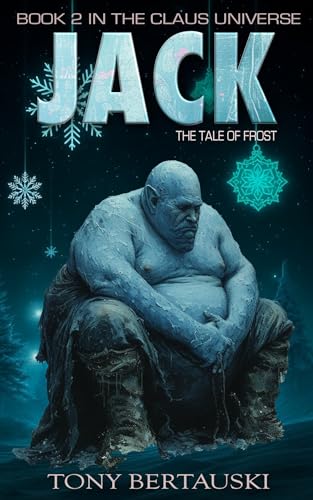 Jack: The Tale of Frost (A Science Fiction Adventure) (Claus Series Book 2)