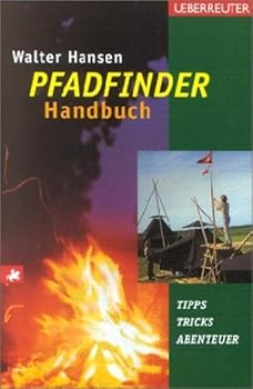 Paperback Das Pfadfinder- Handbuch. Tipps, Tricks, Abenteuer. ( Ab 10 J.). [German] Book
