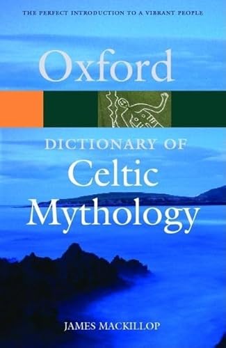 A Dictionary of Celtic Mythology (Oxford Quick Reference)