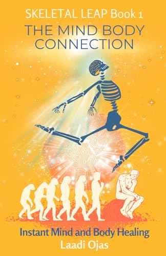 The Mind Body Connection: Instant Mind And Body Healing