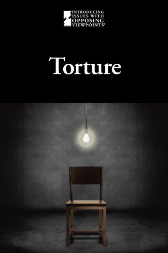 Torture (Introducing Issues With Opposing Viewpoints)      [Print Replica] Kindle Edition
