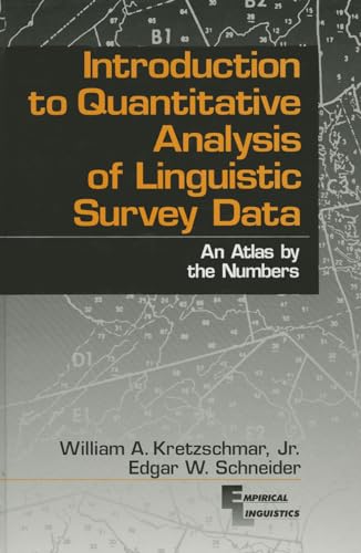 Introduction to Quantitative Analysis of Linguistic Survey Data: An Atlas by the Numbers (Empirical Linguistics)