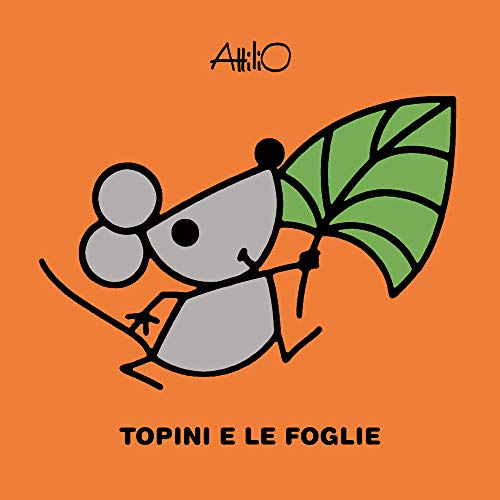 Image of Topini e le foglie. Le mini storie di Attilio