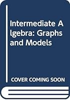 Intermediate Algebra: Graphs and Models 0321428552 Book Cover