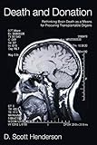 Death and Donation: Rethinking Brain Death as a Means of Procuring Transplantable Organs