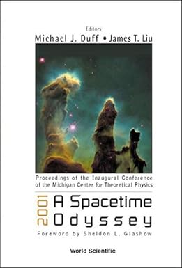 2001: A Spacetime Odyssey, Procs of the Inaugural Conf of the Michigan Center for Theoretical Physics-Wow! eBook