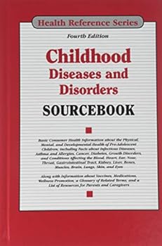 Hardcover Childhood Diseases and Disorders Sourcebook: Basic Consumer Health Information about the Physical, Mental, and Developmental Health of Pre-Adolescent Book