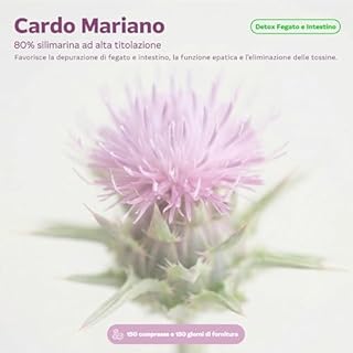 Cardo Mariano, Carciofo e Tarassaco - 150 Compresse | Cardo Mariano | Integratore per Detox Fegato, Cardo Mariano Fegato, Titolato 80% Silimarina, Detox Fegato, Depurazione, Digestione | Vegan