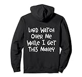 Lord Watch Over Me While I Get This Money