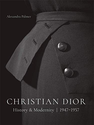 Christian Dior: History and Modernity, 1947 - 1957