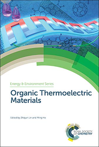 Organic Thermoelectric Materials (Energy and Environment Series, Volume 24)