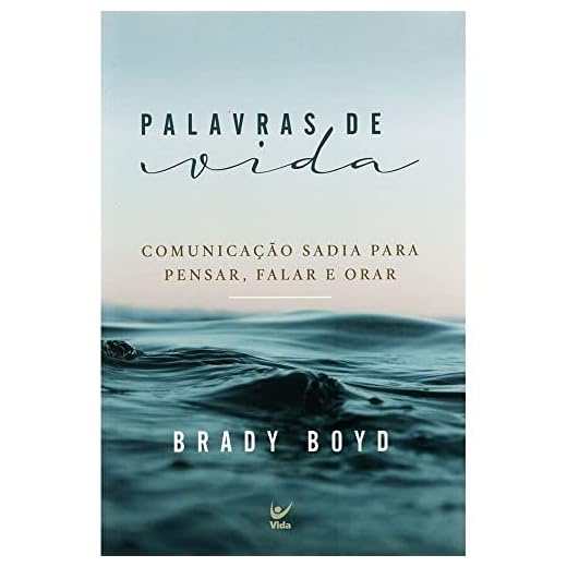 Palavras De Vida: Comunicação Sadia Para Pensar, Falar E Orar