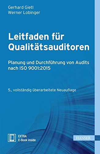 Leitfaden für Qualitätsauditoren: Planung und Durchführung von Audits nach ISO 9001:2015 Leitfaden für Qualitätsauditoren: Planung und Durchführung von Audits nach ISO 9001:2015