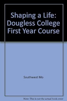 Paperback Shaping a Life: Dougless College First Year Course Book