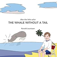 The whale without a tail: Alex the little sailor B08D4VRPQ5 Book Cover