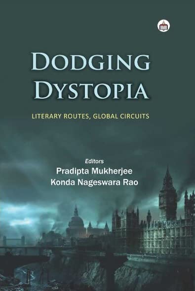 Dodging Dystopia: Literary Routes, Global Circuits Hardcover – 27 November 2022