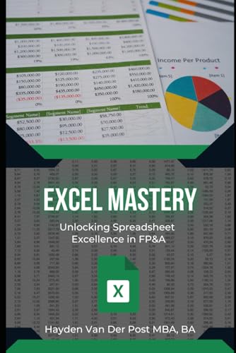 Excel Mastery in FP&A: Formulas, VBA, Python & More (The CFO Guide to FP&A Mastery)