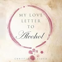 My Love Letter to Alcohol