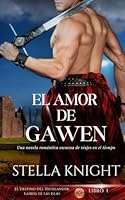 El amor de Gawen: Una novela romántica escocesa de viajes en el tiempo (El Destino del Highlander, Lairds de las Islas) (Spanish Edition) B0F63YZN2D Book Cover