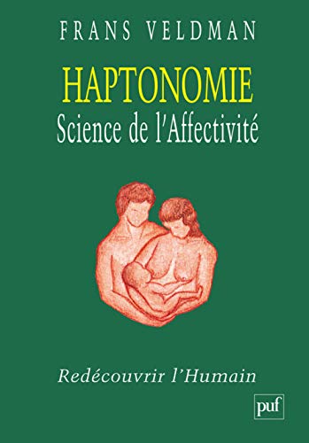 Haptonomie, science de l'affectivité : Redécouvrir l'Humain