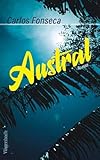 Austral: Roman | Anna Seghers-Preis 2024 (Quartbuch) - Carlos Fonseca (Autor), Sabine Giersberg (Übersetzerin) 