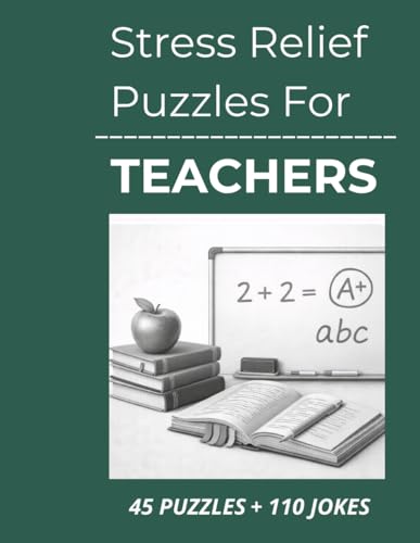 Stress Relief Puzzles for Teachers: Thoughtful Word Search Puzzles and Dry Humor for Teachers Carrying Cognitive and Emotional Load