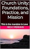  Church Unity: Foundations, Practice, and Mission (English Edition)