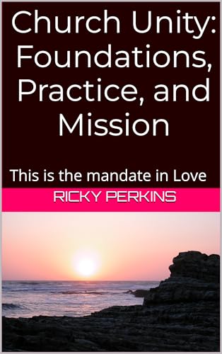  Church Unity: Foundations, Practice, and Mission (English Edition)