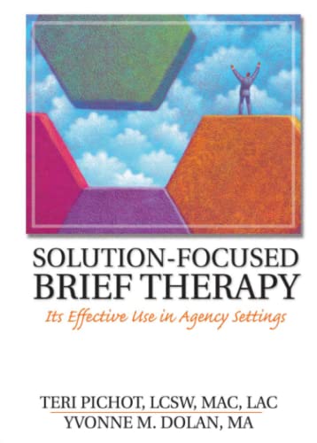 Solution-Focused Brief Therapy: Its Effective Use in Agency Settings