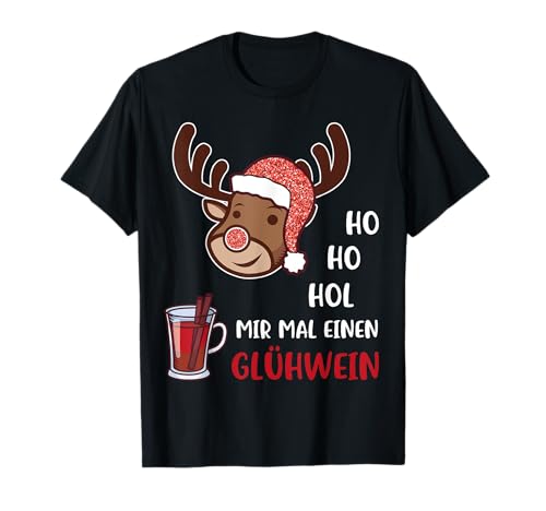 Ho ho hol mir einen Glühwein Christmas Reno Rudolf Camiseta