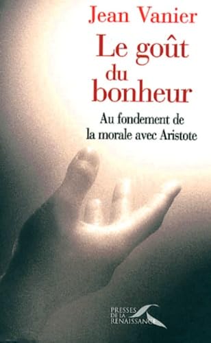 Le goût du bonheur [French] 2856167489 Book Cover