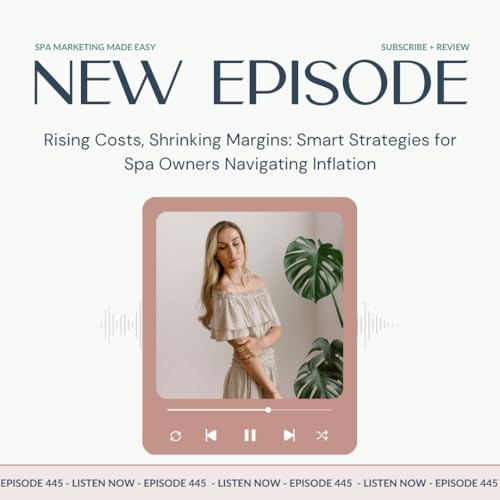 Page de couverture de SMME #445 Rising Costs, Shrinking Margins: Smart Strategies for Spa Owners Navigating Inflation