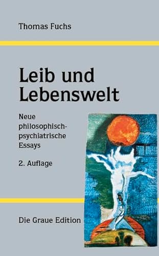 Leib und Lebenswelt: Neue philosophisch-psychiatrische Essays